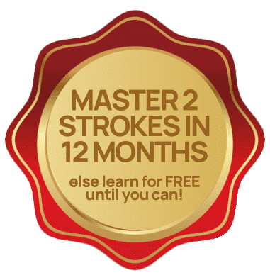Master 2 strokes in 12 months, else learn for free until you can